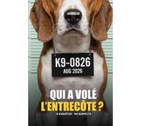 ANIMALIBI - Qui a volé l'entrecôte ?: 100 suspects à croquer, 10 enquêtes, un seul toutou coupable. En couleur, pour les fans de chiens.
