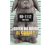 ANIMALIBI - ¿Quién ha roído el cable?: Misterio en color para amantes de los conejos. 100 tiernos sospechosos, 10 casos y un culpable orejudo.