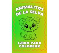 Animalitos De La Selva - Libro Para Colorear (Libros Para Colorear)