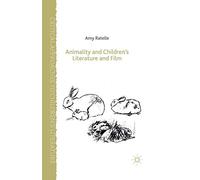 Animality and Children's Literature and Film (Critical Approaches to Children's Literature)
