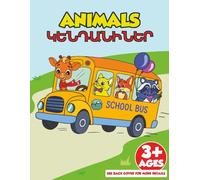 ANIMALS /ԿԵՆԴԱՆԻՆԵՐ: A Bilingual Armenian-English Coloring & Handwriting Practice Book for Kids Ages 3+, English translations, pronunciation guides, ... Armenian handwriting workbook for kids 3-10,