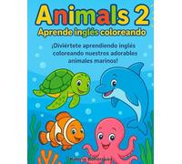 Animals 2.: Aprende inglés coloreando. (Libros infantiles para aprender inglés coloreando)