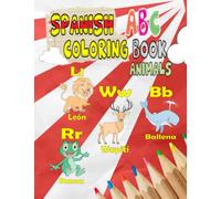 Animals A B C spanish alphabet coloring book ,for toddlers: 8.5x11
