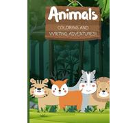 Animals: A Fun Coloring and Writing Adventures Book For 3+ Years Old - Amazing Coloring Pages of Animals - Activity Book for Kids