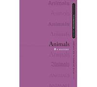 Animals: A History (Oxford Philosophical Concepts)