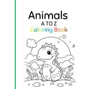 Animals A to Z: A Fun Journey Through the Animal Kingdom and Colorful Safari from A to Z
