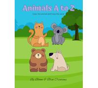 Animals A to Z: Big Letters and Adorable Animals to Help Kids Learn the Alphabet - Ideal for Ages 3-6, Homeschool, and Classroom Activities