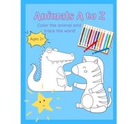 Animals A to Z: Color the animal and trace the word! Ages 2+