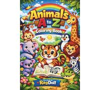 Animals A to Z Coloring Book for Kids Ages 3+: Alphabet Learning, Letter Tracing, Animal Name Spelling Practice & Cute Coloring Pages for Preschool and Kindergarten