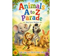 Animals A to Z Parade: Featuring Full-Color Illustrations (Children's Learning Books)