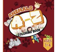 Animals A-Z Coloring Book for Toddlers Ages 1-4: Educational Coloring Pages with Animals and Alphabets A-Z for Children Ages 1-4