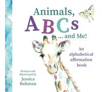 Animals, ABCs and Me: an alphabetical affirmation book