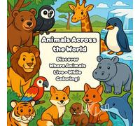 Animals Across the World: Discover Where Animals Live - While Coloring!