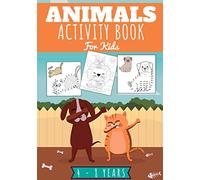 Animals Activity book for kids: Ages 4 - 8 years old | Children's 90 fun learning activities about Animals | Cat Dog Animals Colouring, Dot to dot, ... Sudoku and more | Gift for girls and boys.
