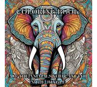 Animals: Adult Coloring Book For Mind Clarity And Relaxation: Relax and Unwing With the Beauty Of Nature And Animal Beyond the Busy Life