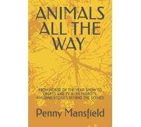 ANIMALS ALL THE WAY: FROM HORSE OF YEAR SHOW TO CRUFTS AND TV WITH PARROTS, AMUSING STORIES BEHIND THE SCENES