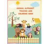 Animals Alphabet Coloring Book for Kids Ages 3-6: A Fun A-Z Animal Coloring Adventure for Toddlers and Preschoolers to Learn Letters and Animals
