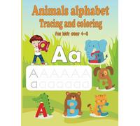 Animals alphabet tracing and coloring books for kids ages 4-8: Fun and Educational Activity Book with Uppercase and Lowercase Letters, Accompanied by animal coloring pages.