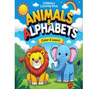Animals and Alphabet: A-Z Animal Adventures: Color and Learn