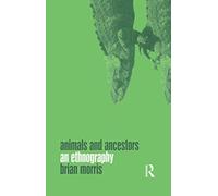 Animals and Ancestors: An Ethnography