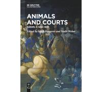 Animals and Courts: Europe, c. 1200-1800