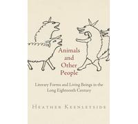 Animals and Other People: Literary Forms and Living Beings in the Long Eighteenth Century