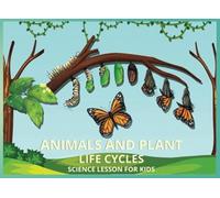 Animals and Plant Life Cycles: Science Lesson for Kids