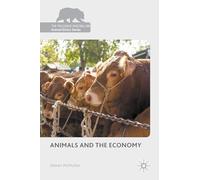 Animals and the Economy (The Palgrave Macmillan Animal Ethics Series)