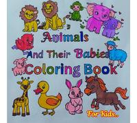 Animals And Their Babies Coloring Book For Kids: Animals In Forest And Farm Coloring Book For Kids Age 5+