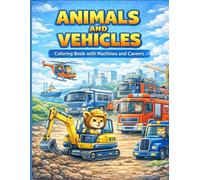 Animals and Vehicles: Coloring Book with Machines and Careers