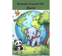 Animals around the World: A Global Animal Coloring Book for Kids and Adults | Wild Creatures, Fun Facts & Creative Exploration