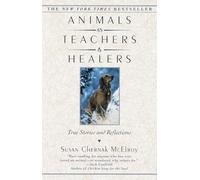 Animals as Teachers and Healers: True Stories and Reflections