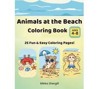 Animals at the Beach Coloring Book: Fun & Easy Beach-Themed Coloring Pages for Kids Ages 4-8