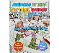 Animals at the olympic games: 40 Fun Action-Packed Scenes for Kids Ages 5-9. Educational Sports Trivia and Amazing Olympic Facts on Every Page!