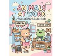 Animals at Work Coloring Book: Cute Animal Jobs and Fun Work Scenes for Kids, Stress Relief and Easy Coloring Pages for All Ages