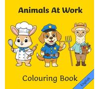 Animals at Work Colouring Book: English (Animals At Work Around The World)