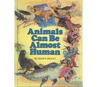 Animals Can Be Almost Human