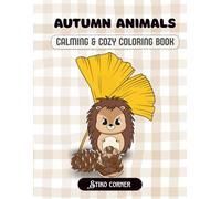Animals Celebrating Autumn: A Fun and Wholesome Coloring Book for Adults & Teens Featuring Playful Autumn Animals and Cozy Falls Scenes for Creative ... Critters Coloring) (Realistic Coloring)