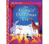 ANIMALS CHRISTMAS EVE THE (Little Golden Books (Random House)): A Christmas Nativity Book for Kids