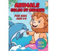 Animals Color by Number for Kids Ages 4-8: A Fun Coloring Book with Cute Farm, Forest, Jungle, and Sea Animals for Boys and Girls (Coloring and Activity Book for kids)