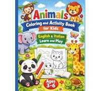 Animals - Coloring and Activity Book For Kids , Ages 3-6: English & Italian | Learn and Play