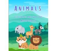 Animals Coloring and writing Adventures: A Creative Animal Adventure Coloring and Writing Activity Book for Kids to Build Imagination, Literacy, and Fine Motor Skills