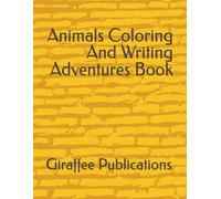 Animals Coloring And Writing Adventures Book