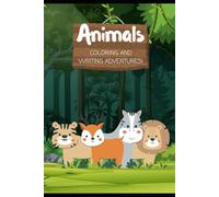 Animals Coloring And Writing Adventures Book!