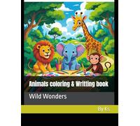 Animals Coloring And Writing Adventures Book - Kindergarten: Wild wonders, forest, activity, fun learning, engaging, writing skills, tracing , ABC, Early learning, Black & White