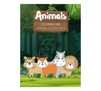 Animals: Coloring And Writing Adventures (COLOR ME)