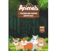 ANIMALS COLORING AND WRITING BOOK: Color, Learn & Explore the Animal Kingdom from A to Z for 4 to 8 years