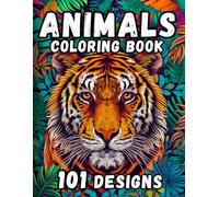 Animals Coloring Book - 101 Designs for Adults and Teens: Coloring for Relaxation and Mindfulness | Jungle, Forest, Farm, Pets, Ocean Creatures & their Habitats