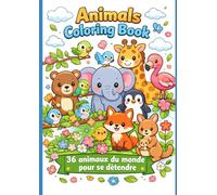 Animals coloring book: 36 animaux du monde pour se détendre