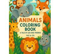 Animals Coloring Book: A Tale of Leo and Friends: Fun Jungle Coloring Pages for Kids Ages 3-6 | Meet Leo the Lion, Zainab the Zebra & More!